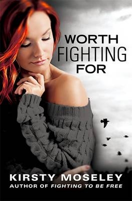 Worth Fighting For -  Kirsty Moseley