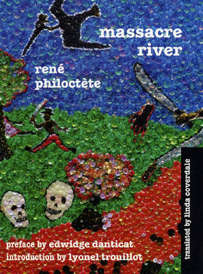 Massacre River - Ren&eacute; Philoct&egrave;te