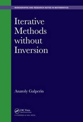 Iterative Methods without Inversion -  Anatoly Galperin