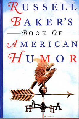 Russell Baker's Book of American Humor - 