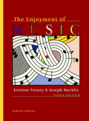 The Enjoyment of Music 10e (Shorter Version) + Student DVD - Kristine Forney, Joseph Machlis
