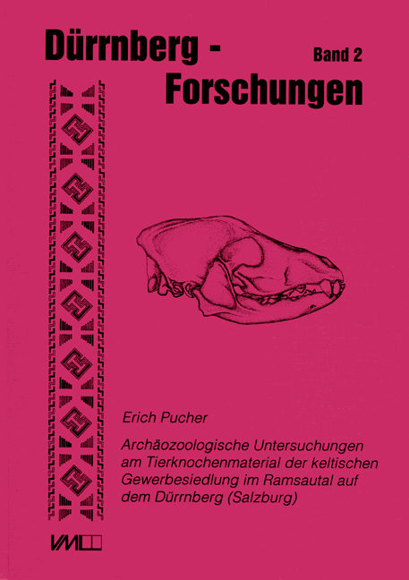 Arch&auml;ozoologische Untersuchungen am Tierknochenmaterial der keltischen Gewerbesiedlung im Ramsautal auf dem D&uuml;rrnberg (Salzburg) - Erich Pucher