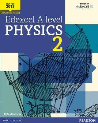 Edexcel A level Physics Student Book 2 + ActiveBook - Miles Hudson