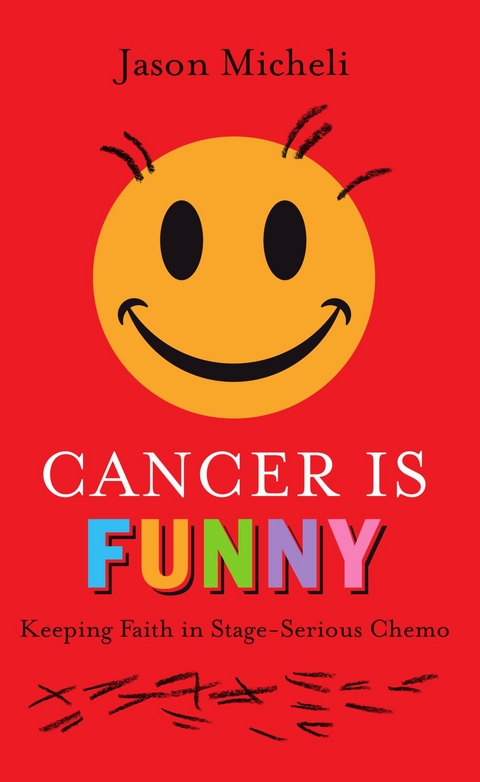 Cancer Is Funny -  Micheli Jason Micheli
