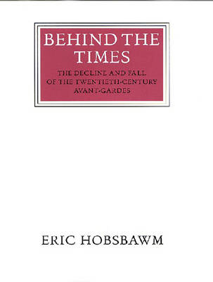 Behind the Times - E. J. Hobsbawm