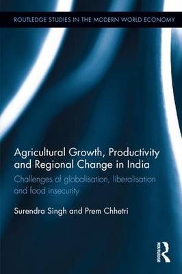 Agricultural Growth, Productivity and Regional Change in India -  Prem Chhetri,  Surendra Singh