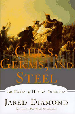 Guns, Germs, and Steel: The Fates of Human Societies - Jared Diamond