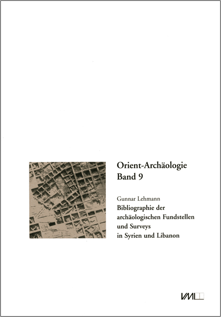 Bibliographie der archäologischen Fundstellen und Surveys in Syrien und Libanon - Gunnar Lehmann