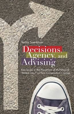 Decisions, Agency, and Advising -  Tanita Saenkhum