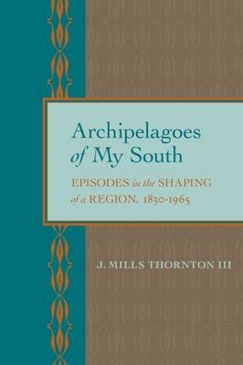Archipelagoes of My South -  III J. Mills Thornton
