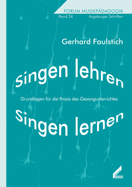 Singen lehren &ndash; Singen lernen - Gerhard Faulstich