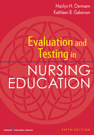 Evaluation and Testing in Nursing Education, Fifth Edition