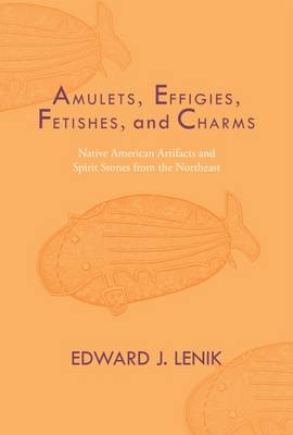 Amulets, Effigies, Fetishes, and Charms