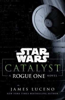 Star Wars: Catalyst -  James Luceno