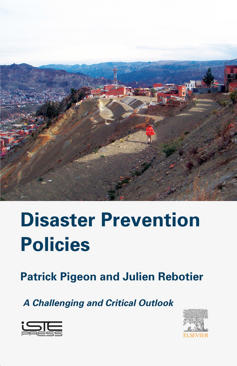 Disaster Prevention Policies -  Patrick Pigeon,  Julien Rebotier