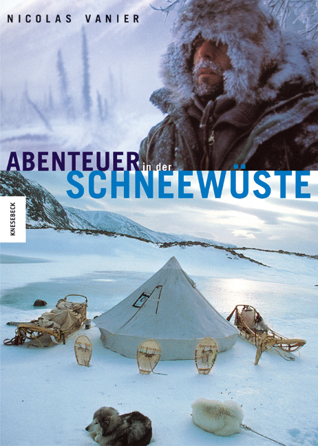 Abenteuer in der Schneew&uuml;ste - Nicolas Vanier