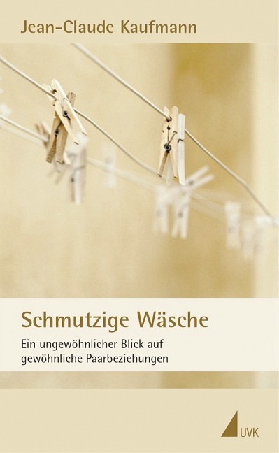 Schmutzige W&auml;sche - Jean-Claude Kaufmann