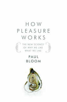 How Pleasure Works - Paul Bloom