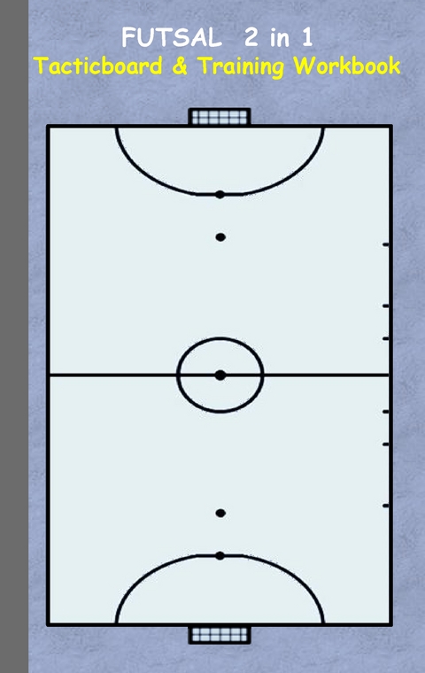 Futsal 2 in 1 Tacticboard and Training Workbook - Theo von Taane
