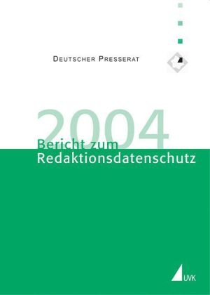 Bericht zum Redaktionsdatenschutz 2004 - Deutscher Deutscher Presserat