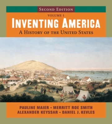 Inventing America - Pauline Maier, Merritt Roe Smith, Alexander Keyssar, Daniel J. Kevles
