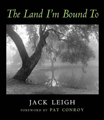 The Land I'm Bound To - Jack Leigh