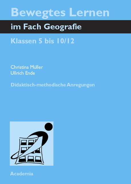 Bewegtes Lernen im Fach Geografie - Christina M&uuml;ller, U Ende