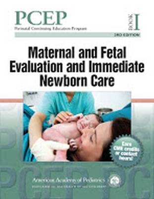 PCEP Book I: Maternal and Fetal Evaluation and Immediate Newborn Care - 