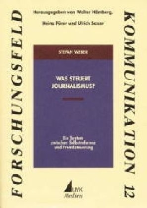 Was steuert Journalismus?