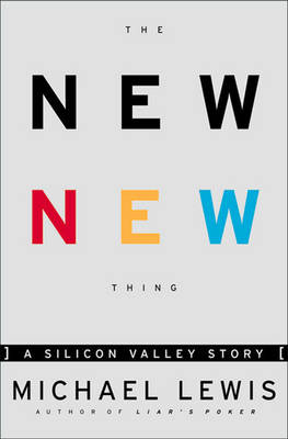 The New New Thing - Michael Lewis