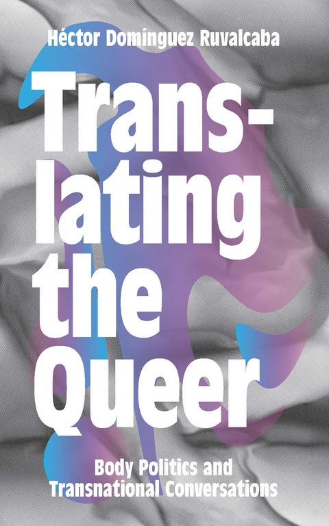 Translating the Queer -  H ctor Dom nguez Ruvalcaba
