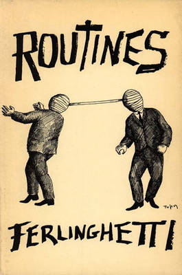 Routines - Lawrence Ferlinghetti