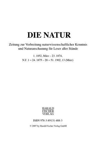 Die Natur 1. 1852, März - 23. 1874, N.F. 1 = 24. 1875 - 28 = 51. 1902, 13 (März)