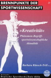 Kreativit&auml;t. Ph&auml;nomen - Begriff - sportwissenschaftliche Aktualit&auml;t - 