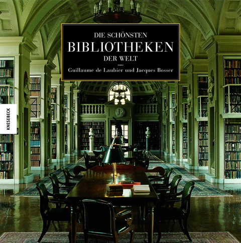 Die sch&ouml;nsten Bibliotheken der Welt - Guillaume de Laubier, Jacques Bosser