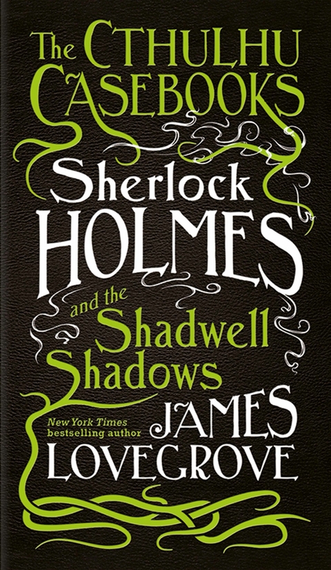 Sherlock Holmes and the Shadwell Shadows -  James Lovegrove