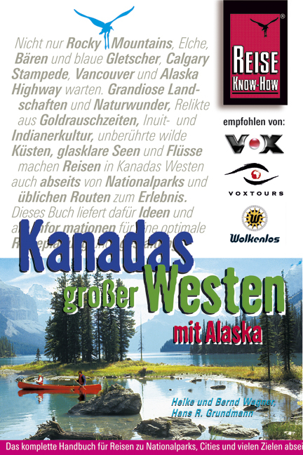 Kanadas gro&szlig;er Westen mit Alaska - Hans R Grundmann, Bernd Wagner, Heike Wagner