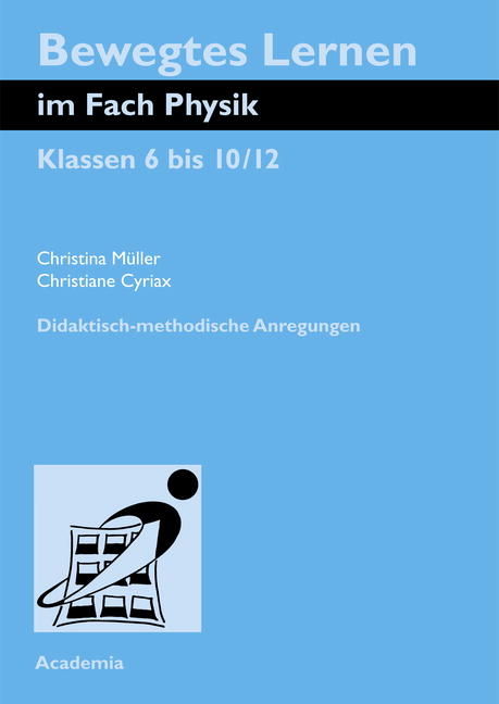 Bewegtes Lernen im Fach Physik - Christina M&uuml;ller, Ch Cyriax