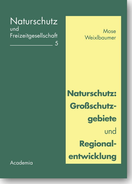Naturschutz: Gro&szlig;schutzgebiete und Regionalentwicklung - 