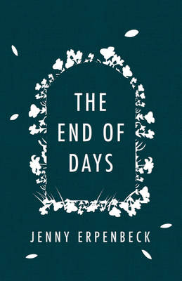 The End of Days - Jenny Erpenbeck
