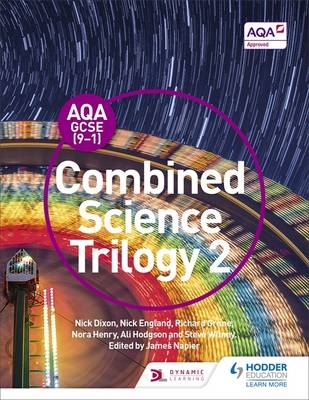 AQA GCSE (9-1) Combined Science Trilogy Student Book 2 -  Nick Dixon,  Nick England,  Richard Grime,  Nora Henry,  Ali Hodgson,  Steve Witney