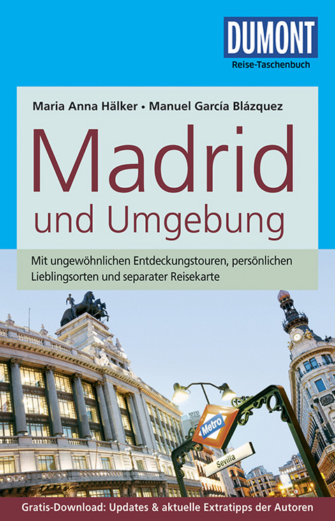 DuMont Reise-Taschenbuch Reisef&uuml;hrer Madrid und Umgebung - Maria Anna H&auml;lker, Manuel Garc&iacute;a Bl&aacute;zquez