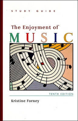 The Enjoyment of Music 10e Study Guide - Kristine Forney