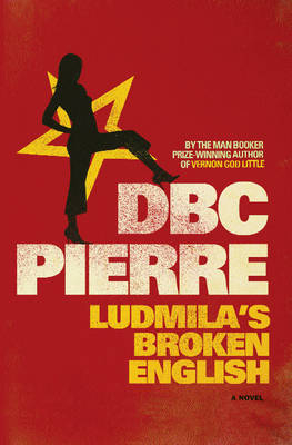 Ludmila's Broken English - DBC Pierre