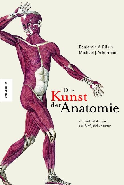 Die Kunst der Anatomie - Benjamin Rifkin, Michael J Ackerman
