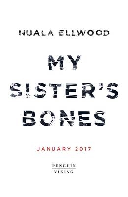 My Sister's Bones -  Nuala Ellwood