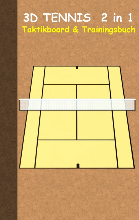 3D Tennis 2 in 1 Taktikboard und Trainingsbuch (Ringbuchbindung) - Theo von Taane