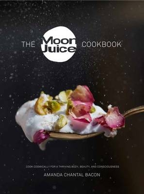 Moon Juice Cookbook -  Amanda Chantal Bacon