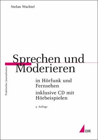 Sprechen und Moderieren in Hörfunk und Fernsehen