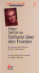Seiltanz &uuml;ber den Fronten - Peter Sartorius